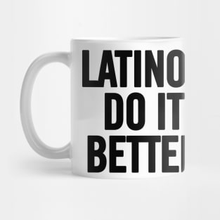 Latinos Do It Better Mug